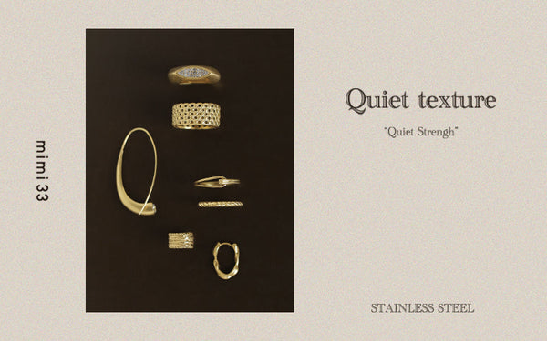 【Quiet texture】穏やかな強さを纏う