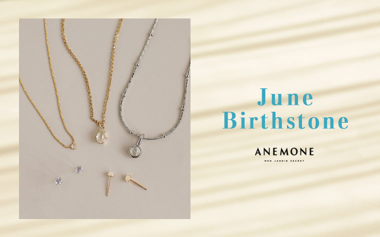 Introducing June's birthstones from ANEMONE.