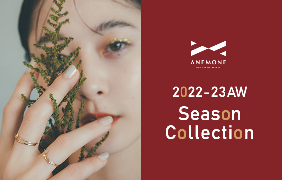 2022-23AW ANEMONE Season Collection -12月-
