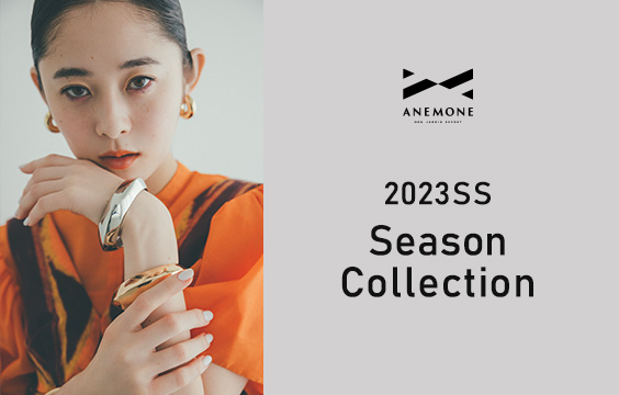 2023SS ANEMONE Season Collection -4月-